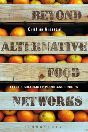 Beyond Alternative Food Networks Italys Solidarity Purchase Groups
