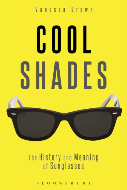 Cool Shades The History and Meaning of Sunglasses