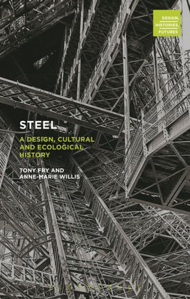 Steel: A Design, Cultural and Ecological History