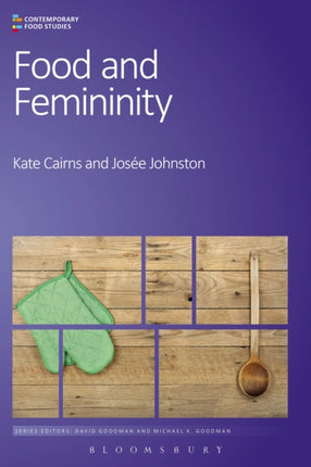 Food and Femininity Contemporary Food Studies Economy Culture and Politics