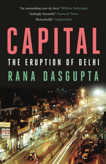 Capital: The Eruption of Delhi