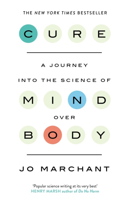 Cure: A Journey Into the Science of Mind over Body