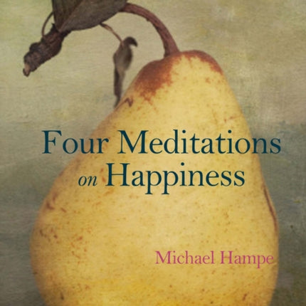 Four Meditations on Happiness