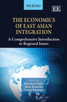 The Economics of East Asian Integration: A Comprehensive Introduction to Regional Issues