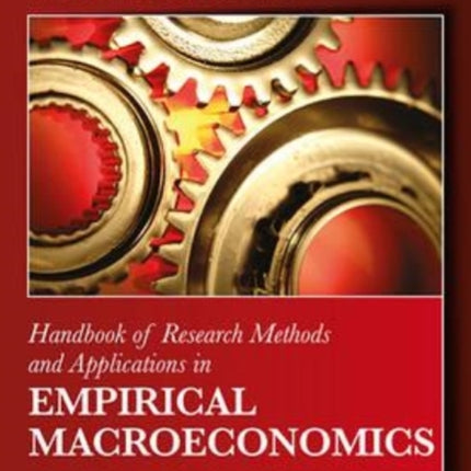 Handbook of Research Methods and Applications in Empirical Macroeconomics