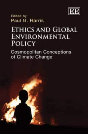 Ethics and Global Environmental Policy: Cosmopolitan Conceptions of Climate Change