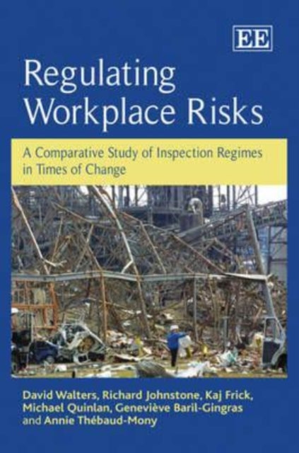 Regulating Workplace Risks: A Comparative Study of Inspection Regimes in Times of Change