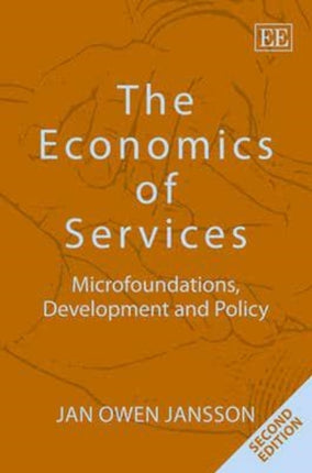 The Economics of Services: Microfoundations, Development and Policy, Second Edition