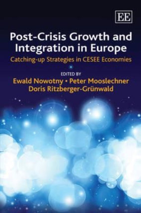 Post-Crisis Growth and Integration in Europe: Catching-up Strategies in CESEE Economies