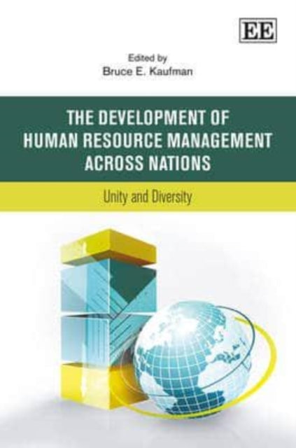 The Development of Human Resource Management Across Nations: Unity and Diversity