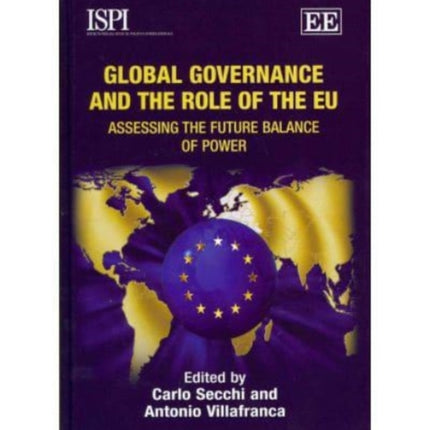 Global Governance and the Role of the EU: Assessing the Future Balance of Power