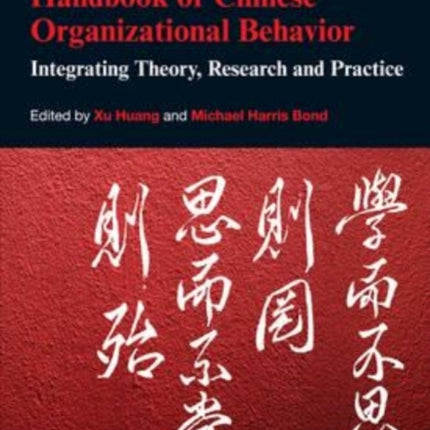 Handbook of Chinese Organizational Behavior: Integrating Theory, Research and Practice