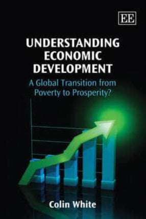 Understanding Economic Development: A Global Transition from Poverty to Prosperity?