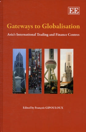 Gateways to Globalisation: Asia’s International Trading and Finance Centres