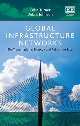 Global Infrastructure Networks: The Trans-national Strategy and Policy Interface