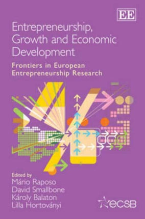 Entrepreneurship, Growth and Economic Development: Frontiers in European Entrepreneurship Research