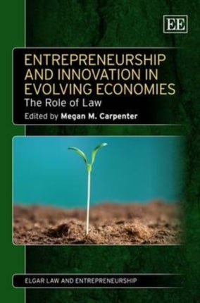 Entrepreneurship and Innovation in Evolving Economies: The Role of Law