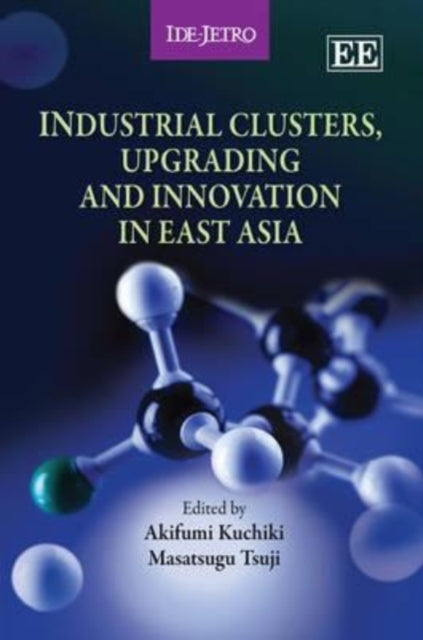 Industrial Clusters, Upgrading and Innovation in East Asia