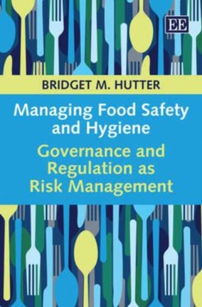 Managing Food Safety and Hygiene: Governance and Regulation as Risk Management