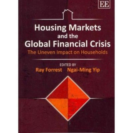 Housing Markets and the Global Financial Crisis: The Uneven Impact on Households