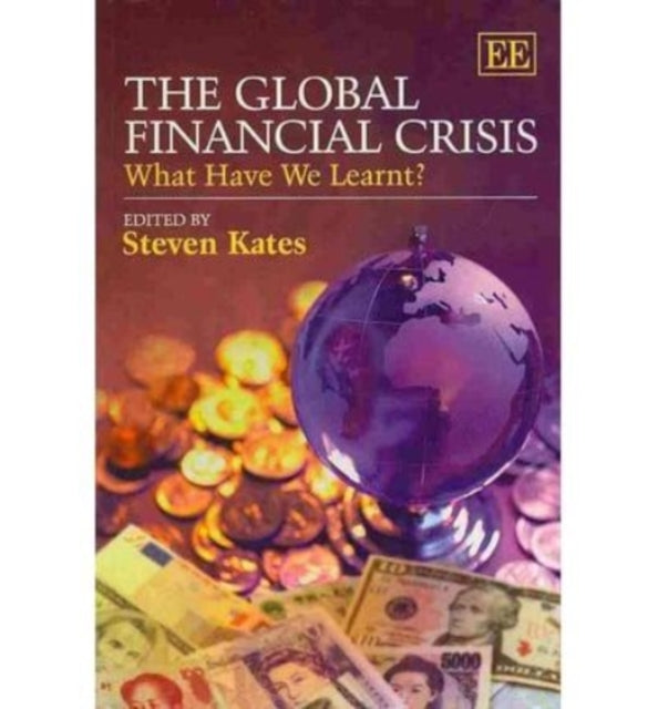 The Global Financial Crisis: What Have We Learnt?