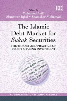 The Islamic Debt Market for Sukuk Securities: The Theory and Practice of Profit Sharing Investment