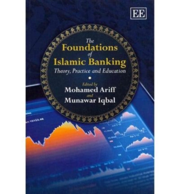 The Foundations of Islamic Banking: Theory, Practice and Education