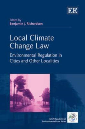 Local Climate Change Law: Environmental Regulation in Cities and Other Localities