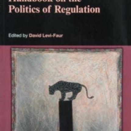 Handbook on the Politics of Regulation