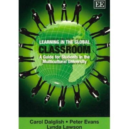 Learning in the Global Classroom: A Guide for Students in the Multicultural University