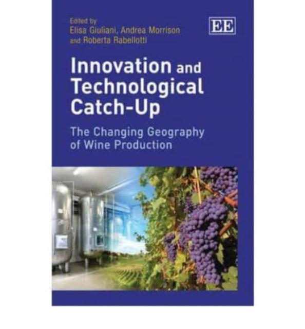 Innovation and Technological Catch-Up: The Changing Geography of Wine Production