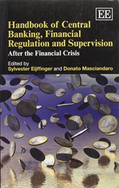 Handbook of Central Banking, Financial Regulation and Supervision: After the Financial Crisis