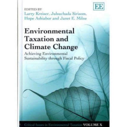 Environmental Taxation and Climate Change: Achieving Environmental Sustainability through Fiscal Policy