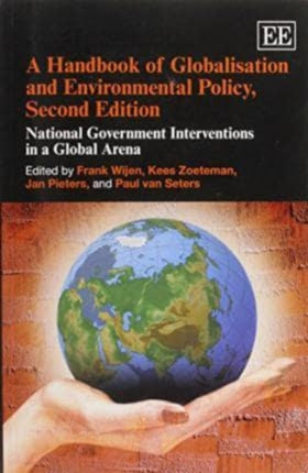 A Handbook of Globalisation and Environmental Policy, Second Edition: National Government Interventions in a Global Arena