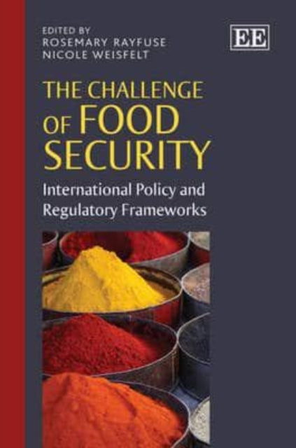 The Challenge of Food Security: International Policy and Regulatory Frameworks