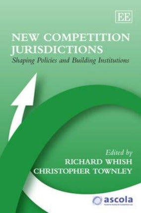 New Competition Jurisdictions: Shaping Policies and Building Institutions