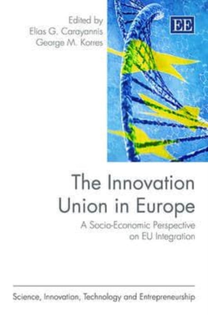 The Innovation Union in Europe: A Socio-Economic Perspective on EU Integration