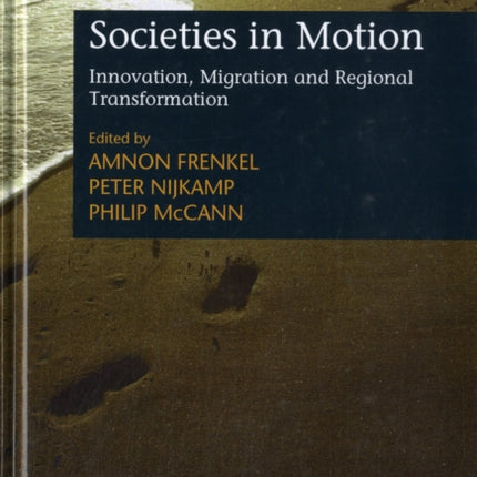 Societies in Motion: Innovation, Migration and Regional Transformation