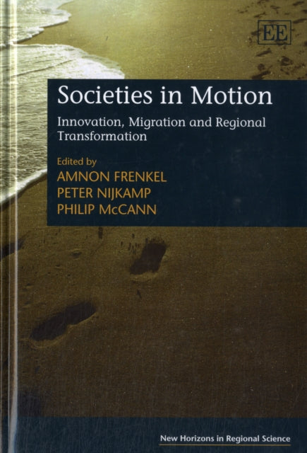 Societies in Motion: Innovation, Migration and Regional Transformation