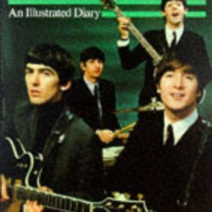 The Beatles An Illustrated Diary