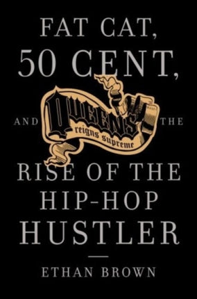 Fat Cat 50 Cent and the Rise of the Hiphop