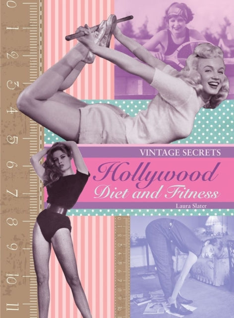 Hollywood Diet And Fitness: Vintage Secrets