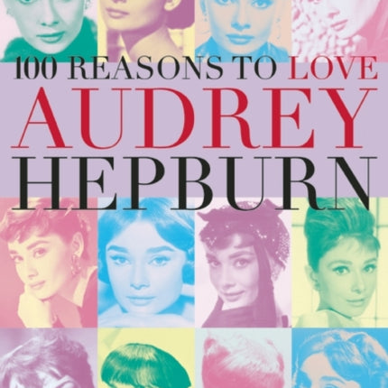 100 Reasons to Love Audrey Hepburn