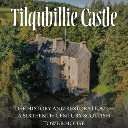 Tilquhillie Castle