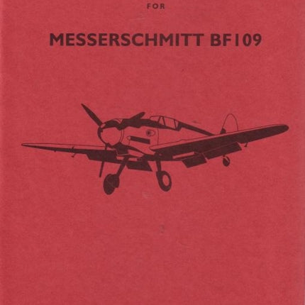 Messerschmitt 109 Pilot's Notes: Air Ministry Pilot's Notes