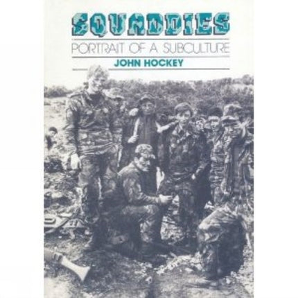 Squaddies  Portrait of a Subculture