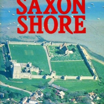 Saxon Shore  A Handbook