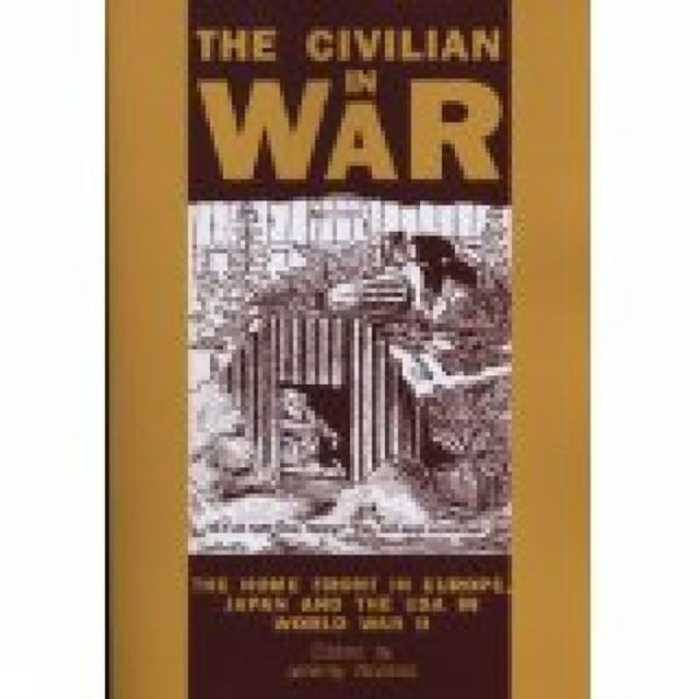 The Civilian in War  The Home Front in Europe