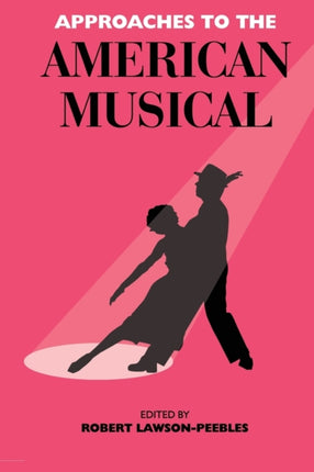 Approaches to the American Musical Exeter Studies