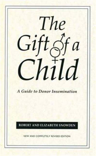 The Gift Of A Child: A Guide to Donor Insemination